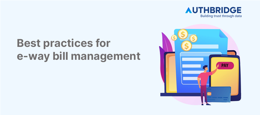 Best Practices for E-Way Bill Management